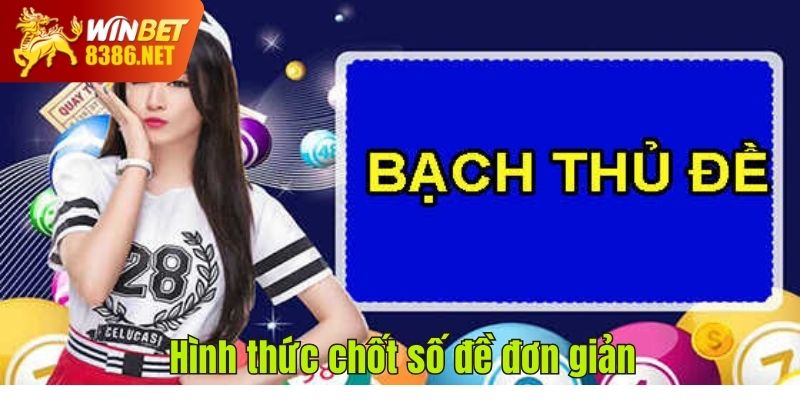 Hình thức chốt số đề đơn giản