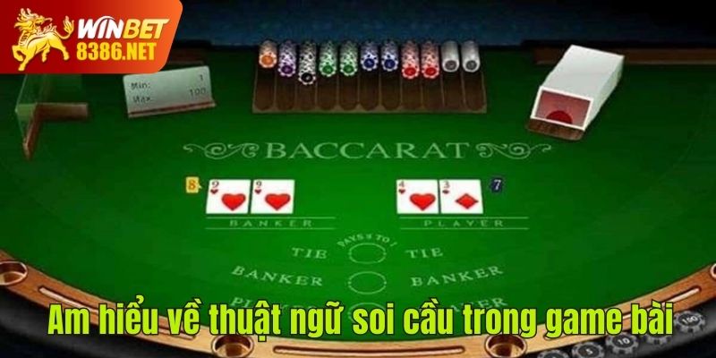 Am hiểu về thuật ngữ soi cầu trong game bài