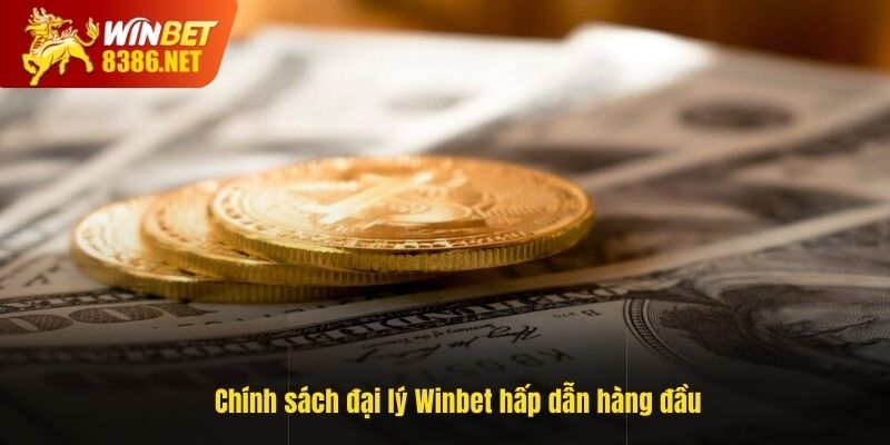 Chính sách đại lý Winbet hấp dẫn hàng đầu thị trường