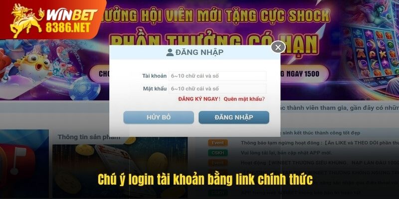 Chú ý login tài khoản bằng link chính thức