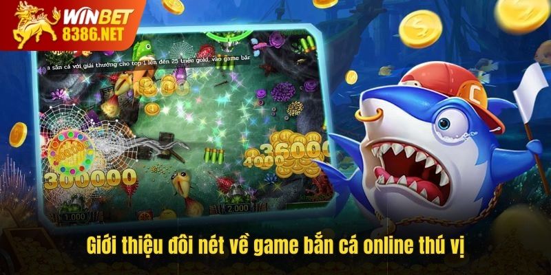 Giới thiệu đôi nét về game bắn cá online thú vị