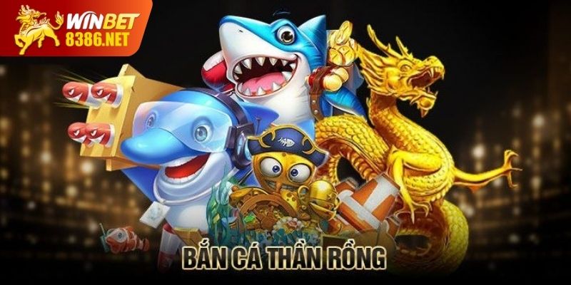 bắn cá Thần Rồng